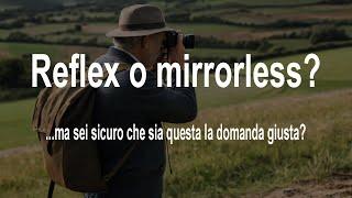 Reflex o mirrorless?