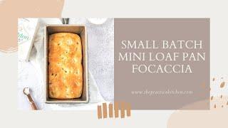 Mini Focaccia in a Loaf Pan - Small Batch Baking! | ThePracticalKitchen.com