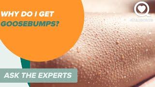 Why Do You Get Goosebumps? | Ask the Experts | Sharecare