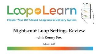 Loop Settings Review in Nightscout with Kenny Fox #1