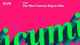 The Most Famous Rug in Ohio | ICYMI Podcast