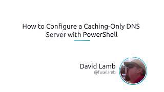 How To Configure A Caching-Only DNS Server With PowerShell