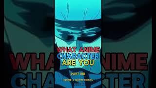 What Anime Character Are You Hunter X Hunter Edition #anime #animeedit