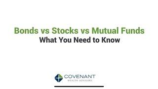 Bonds vs Stocks vs Mutual Funds: What You Need to Know