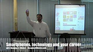 Smartphones, technology and your career with Douglas E. Welch