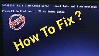 How to solve 00C08270: Real Time Clock Error -Check Date and Time setting