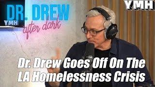 Dr. Drew Goes Off On LA Homelessness Crisis - DrDAD Highlight