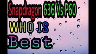 Snapdragon 636 Vs Helio P60 Who Is Best||Best Midrange Procsser