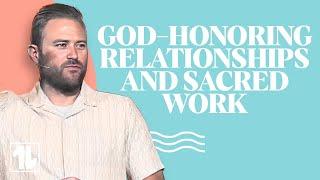 God-Honoring Relationships and Sacred Work | OneLife Church | 5.25.25 | #God #Jesus