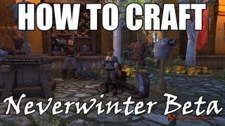 Neverwinter - Crafting Primer (How to craft in Neverwinter)