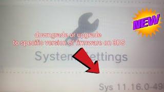 How to downgrade/upgrade *Homebrewed* 3ds firmware