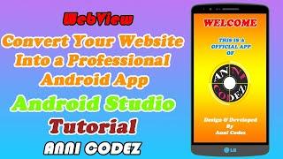 Convert Any Website Into a Professional Android App Free Using ANDROID STUDIO 2021 - Anni Codez