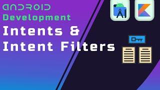 Intent & Intent Filters - Beginner's Guide to Android App Development