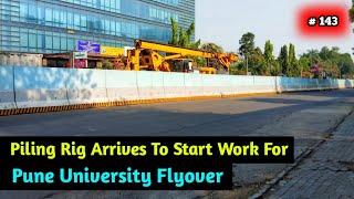 Pune Metro Vlog 143 - Piling Rig Arrives To Start Work For Pune University Double Decker Flyover