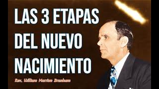 Las 3 Etapas Del Nuevo Nacimiento | Rev. William Branham