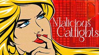 Malicious Catfights!