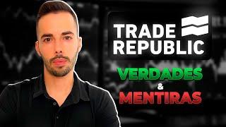 TRADE REPUBLIC - VERDADES Y MENTIRAS