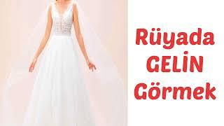 Rüyada Gelin Görmek Ne Anlama Gelir