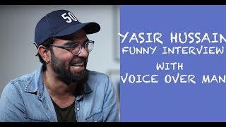 Yasir Hussain Funny Interview with Voice Over Man Episode #2