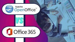 Apache OpenOffice vs Microsoft Office 365