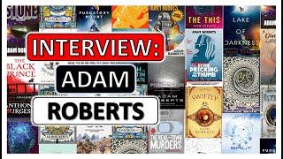 Adam Roberts, author of The Thing Itself, chats to me.