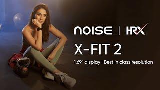 Noise X-Fit 2 HRX edition ft. Vaani Kapoor