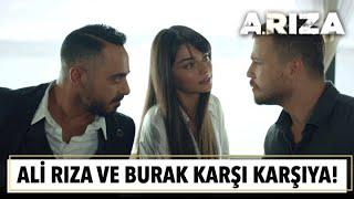 Ali Rıza ve Burak karşı karşıya! | Arıza 4. Bölüm