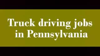 Truck driving jobs in Pennsylvania