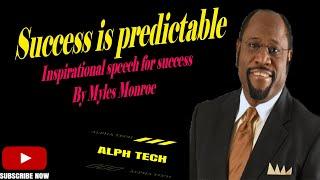 Success is predictable Inspirational speech for success Myles Monroe