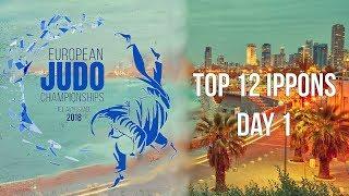 European Judo Championships 2018 Tel Aviv Top 12 ippons of day 1