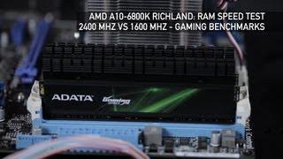 AMD A10-6800K Richland Ram Speed Test - ADATA RAM - 2400 MHz VS 1600 MHz