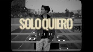 Solo Quiero - Seeiji (video oficial)