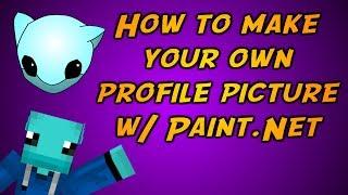 How to make your own profile picture w/ Paint.NET [Easy+Fast+Cool+FREE]