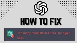 How To FIX ChatGPT Too Many Requests in 1 hour | 4 best SOLUTIONS 