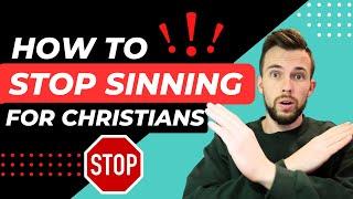 How To Stop Sinning As A Christian (Even If You've Tried Everything)