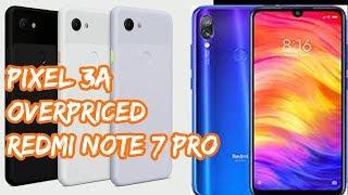 Google Pixel 3A Reaction, A Redmi Note 7 Pro At $400??  // Podcast Ep. 11