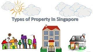 Different Types of Property In Singapore