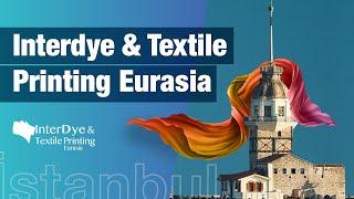 Interdye & Textile Printing Eurasia 24-26 Kasım 2022