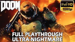 DOOM 4 (2016) - 100% Full Playthrough (Ultra-Nightmare, All Collectibles) (No Commentary) (HD)