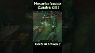 Insane Hecarim Quadra Kill BROKEN ?