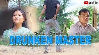 DRUNKEN MASTER || social awareness video|| karbi short funny video ||  2024