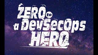 From Zero To a DevSecOps Hero (DSO-LG May 2021)