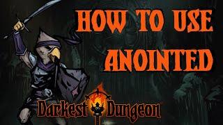 Darkest Dungeon Mods: How to play The Anointed!