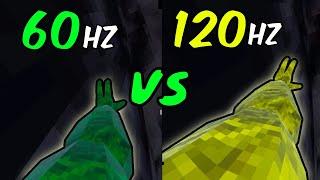 whats better 60hz or 120hz (gorilla tag).