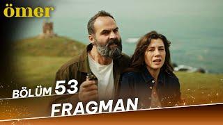 Ömer 53. Bölüm Fragman