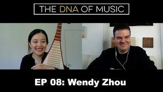 DNA of Music 08: Wendy Zhou