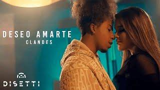 Clandes - Deseo Amarte (Video Oficial)