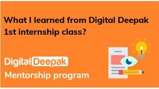 What I learned from 1st Digital Marketing Internship Class By Digital Deepak