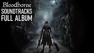 Bloodborne OST Official Soundtracks Full Album Original Score