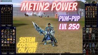 Prezentare Metin2 Power | Level 250 | PvM-PvP | PREFERATUL MEU!